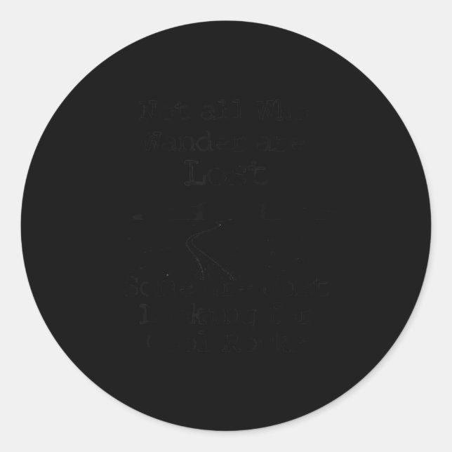 Sticker Rond Those That Wander Not Lost Looking For Cool Rocks  (Devant)