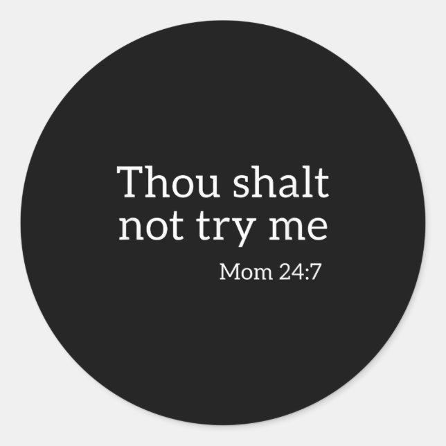 Sticker Rond Thou Shalt Not Try Me Funny Mom 24_7 Bible Quote  (Devant)