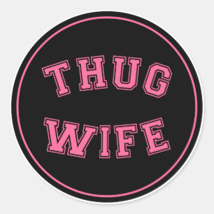 Sticker Rond Thug Wife, drôle de conception de femme