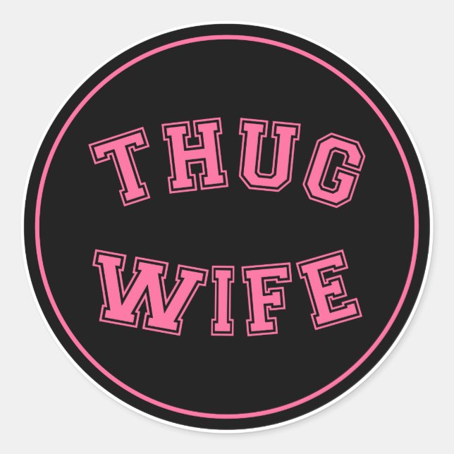 Sticker Rond Thug Wife, drôle de conception de femme (Devant)