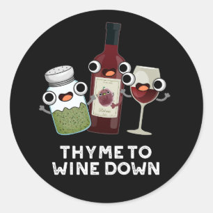 Sticker Rond Thyme Pour Vivre Drôle Chill Pun Dark BG