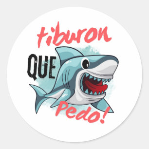 STICKER ROND TIBURON DIS QUE PEDO, REQUIN, QU'EST-CE QUI SE PAS