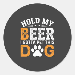 Sticker Rond Tiens Ma Bière Amateur de Chien