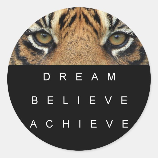 Sticker Rond Tiger Eyes Dream Croire Atteindre la Citation de s (Devant)