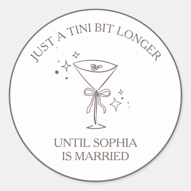 Sticker Rond "Tini Bit Longer" Espresso Martini Fête de Fiançai (Devant)