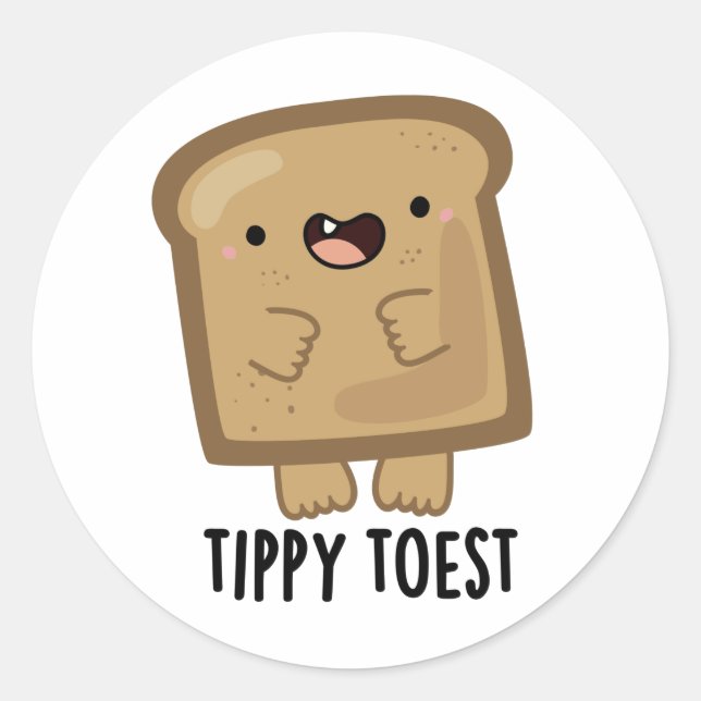 Sticker Rond Tippy Toest drôle Tippy Toe Toe Pun de pain (Devant)