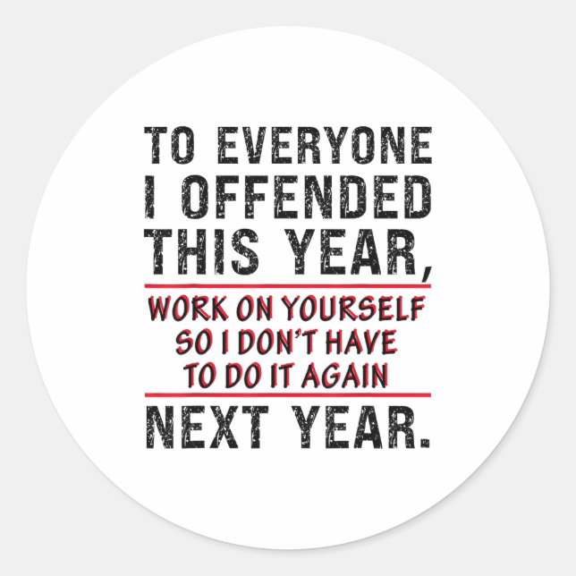 Sticker Rond To Everyone I Offended This Year Work On Yourself  (Devant)