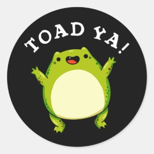 Sticker Rond Toad Ya Funny Frog Pun Dark BG