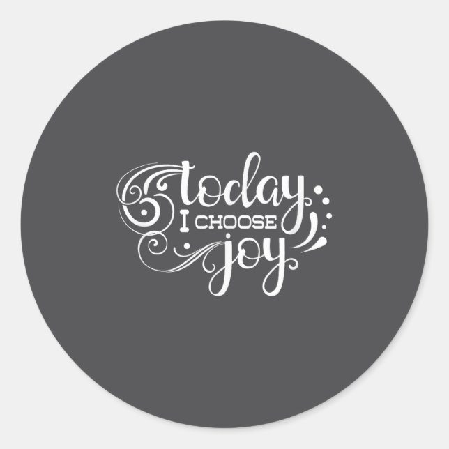 Sticker Rond Today I Choose Joy, Insrational, Motivational, Fam (Devant)