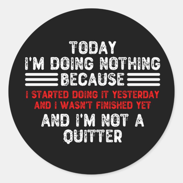 Sticker Rond Today I'm Doing Nothing (Devant)