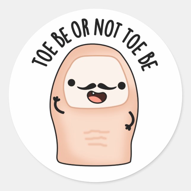 Sticker Rond Toe Be or Not Toe Be Funny Shakespeare Toe Pun (Devant)