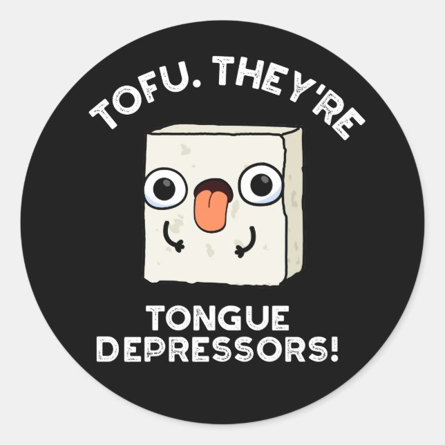 Sticker Rond Tofu. Ce sont des dépresseurs de langue Pun de nou (Devant)