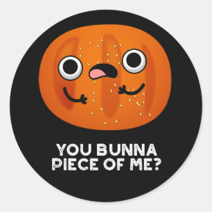 Sticker Rond Toi Bunna Pièce De Moi Drôle Bun Pun Dark BG