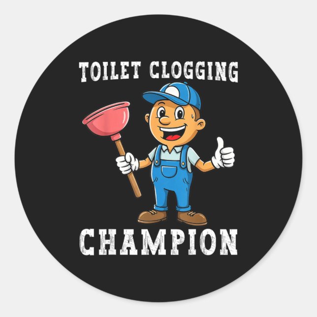 Sticker Rond Toilet Clogging Chamon Funny Plumber Humor Joke Da (Devant)