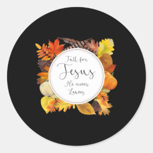 Sticker Rond Tomber Pour Jésus Il N'A Jamais Feuille