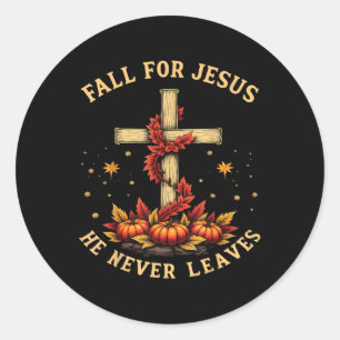 Sticker Rond Tombez amoureux de Jésus, Il ne quitte jamais la f