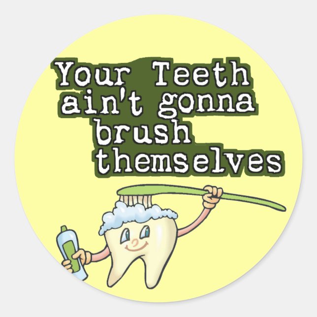 Sticker Rond Ton Dents Aint Va Se Brosser (Devant)