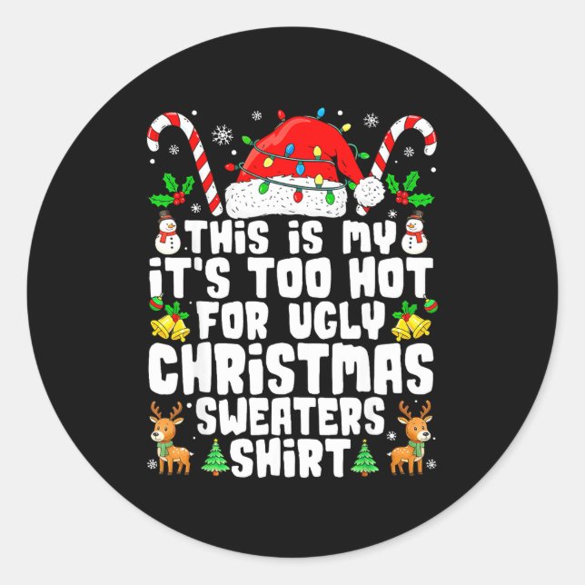Sticker Rond Too Hot Ugly Christmas Sweaters Funny Xmas Men Wom (Devant)