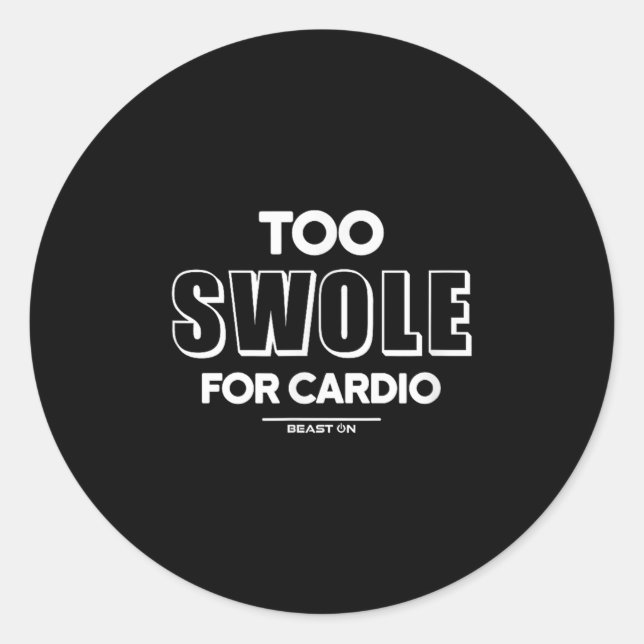 Sticker Rond Too Swole For Cardio Training Gym Fitness Motivati (Devant)