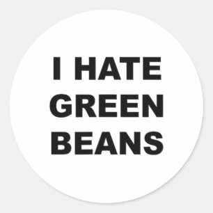 Sticker Rond Top Qui Dit Que Je Déteste Les Haricots Verts Drôl