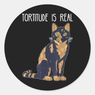 Sticker Rond Tortitude Est Véritable Tortue Shell Tortie Cat