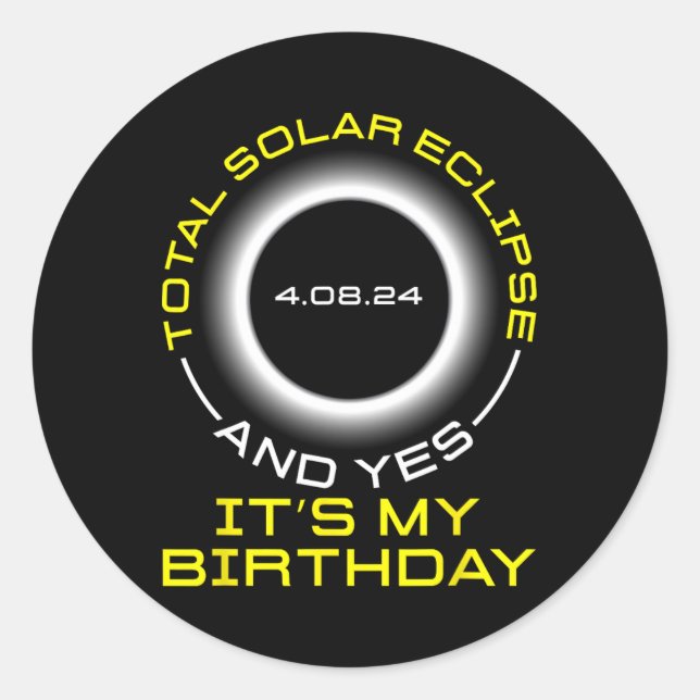 Sticker Rond Total Éclipse Solaire Et Oui C#39 ; s Mon Annivers (Devant)