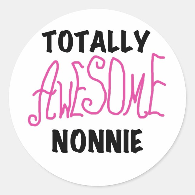 Sticker Rond Totalement génial Nonnie Pink Tshirts et cadeaux (Devant)
