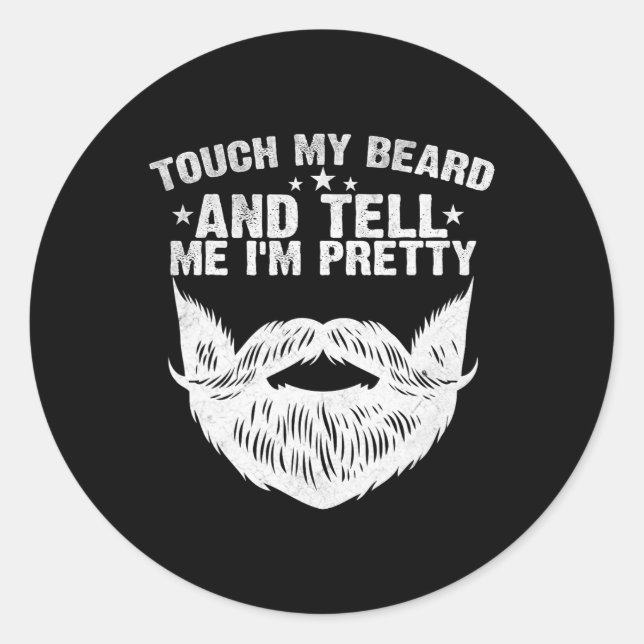 Sticker Rond Touchez ma barbe et dites-moi I&# m Plutôt drôle  (Devant)