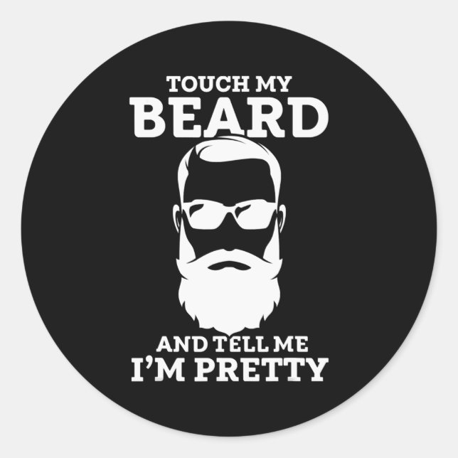 Sticker Rond Touchez ma barbe et dites-moi que je suis plutôt j (Devant)