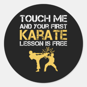 Sticker Rond Touchez-Moi Et Votre Première Leçon De Karaté Est