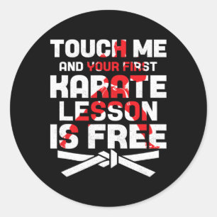 Sticker Rond Touchez-Moi Et Votre Première Leçon De Karaté Est