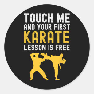 Sticker Rond Touchez-Moi Et Votre Première Leçon De Karaté Est