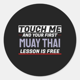 Sticker Rond Touchez-Moi Et Votre Première Leçon De Muay Thai E