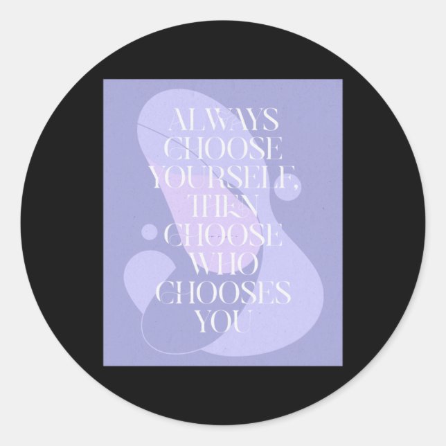 Sticker Rond Toujours choisir soi-même1 (Devant)