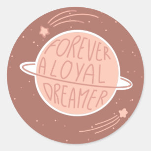 Sticker Rond Toujours un rêveur loyal