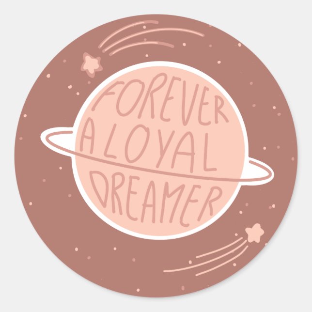 Sticker Rond Toujours un rêveur loyal (Devant)