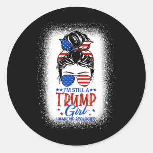 Sticker Rond Toujours une fille de Trump je ne fais aucune excu