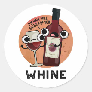 Sticker Rond Tourne à vin drôle de Whine