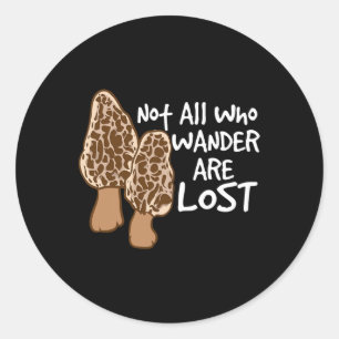 Sticker Rond Tous Ceux Qui Se Promènent Ne Sont Pas Perdus More