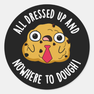 Sticker Rond Tous Habillés Et Nulle Part Pour Étouffer Pun Dark