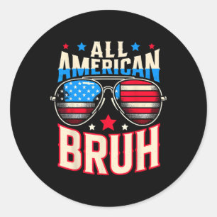 Sticker Rond Tous les américains Bruh 4 juillet frère