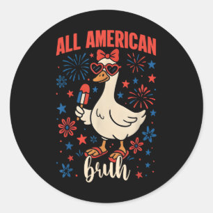 Sticker Rond Tous les Américains Bruh Funny Goose 4 juillet Pat