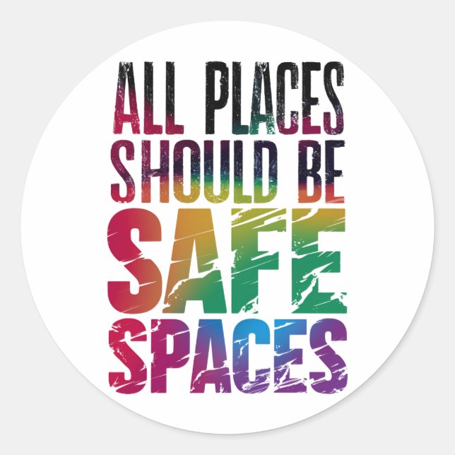 Sticker Rond Tous les endroits devraient être des espaces sûrs  (Devant)