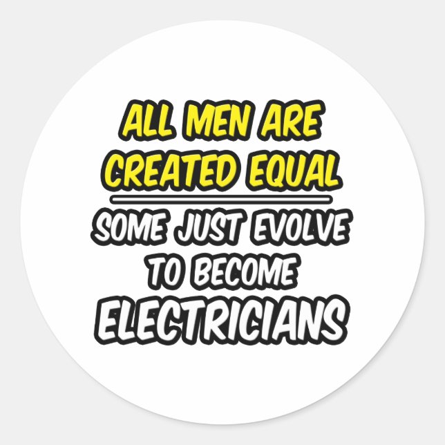 Sticker Rond Tous Les Hommes Sont Créés Également...Électricien (Devant)