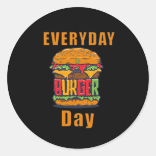 Sticker Rond Tous les jours, c'est la journée du hamburger