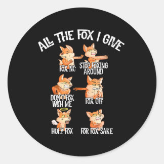 Sticker Rond Tous Les Renards Je Donne Drôle Blague Fox Citatio