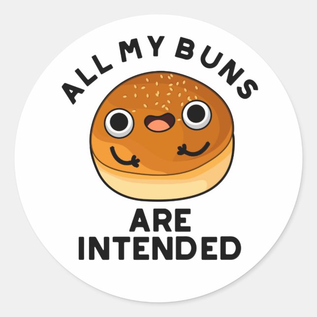 Sticker Rond Tous Mes Buns Sont Destinés Drôle Pun De Nourritur (Devant)