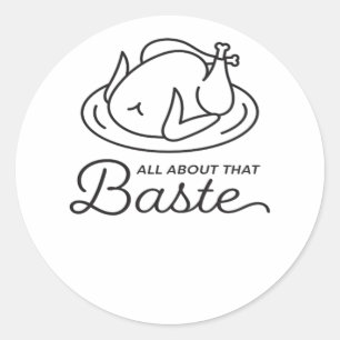Sticker Rond Tout À Propos De Ce Baste Pour Thanksgiving