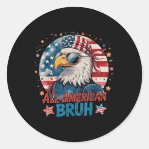 Sticker Rond Tout Américain Bruh Patriotique 4 juillet Aigle ch