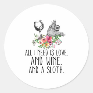 STICKER ROND TOUT CE DONT J'AI BESOIN, C'EST DE L'AMOUR, DU VIN